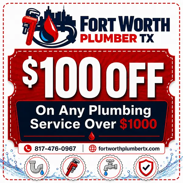 100 dollars off any plumbing service over 1000 dollars coupon from Fort Worth Plumber TX