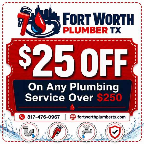 25 dollars off any plumbing service over 250 dollars coupon from Fort Worth Plumber TX