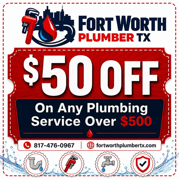 50 dollars off any plumbing service over 500 dollars coupon from Fort Worth Plumber TX